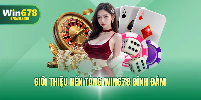 Giới thiệu nền tảng WIN678 đình đám