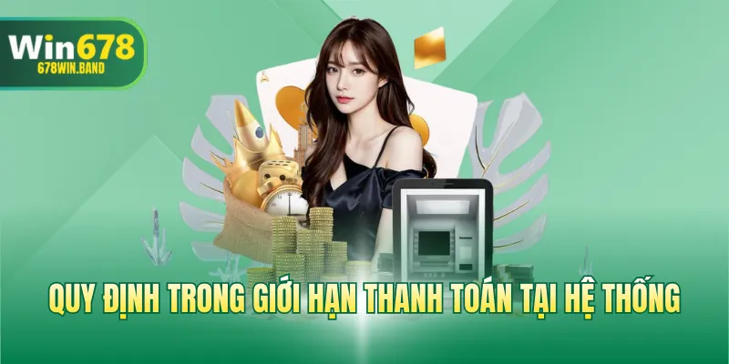 Quy định trong giới hạn thanh toán tại hệ thống